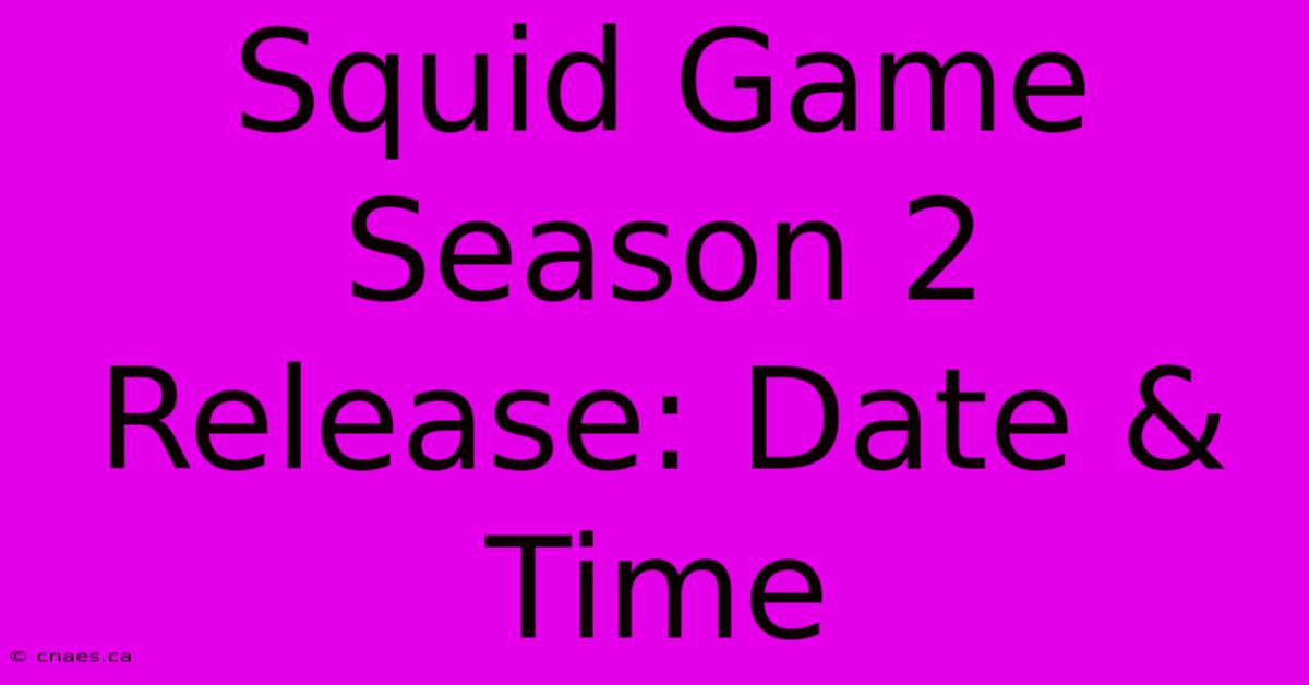 Squid Game Season 2 Release: Date & Time