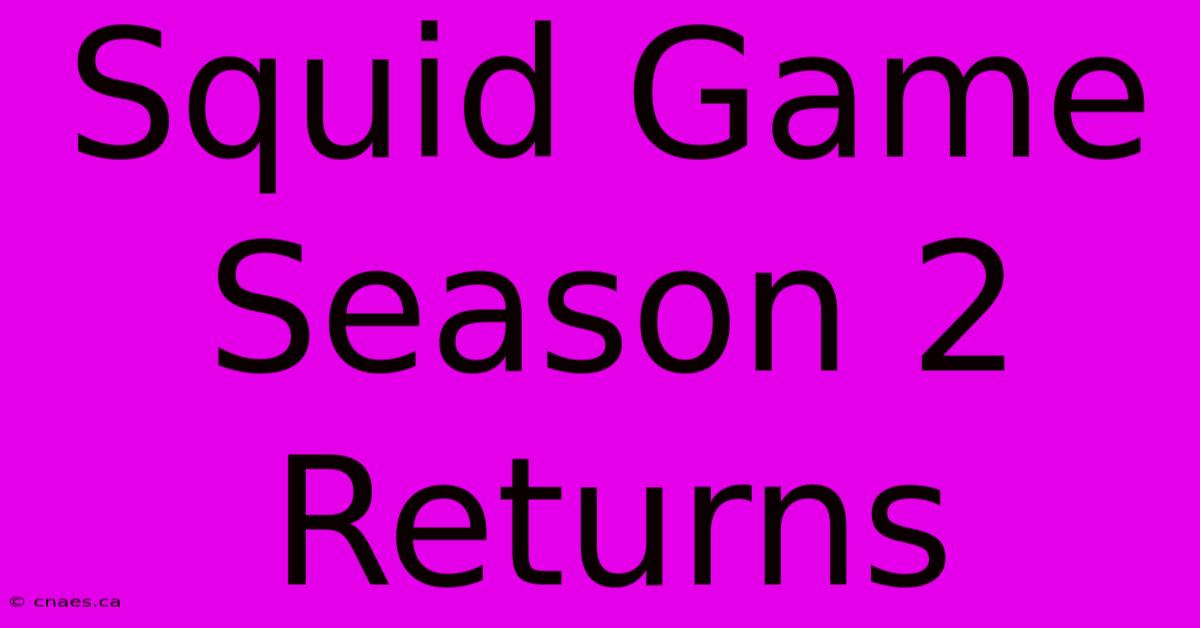 Squid Game Season 2 Returns