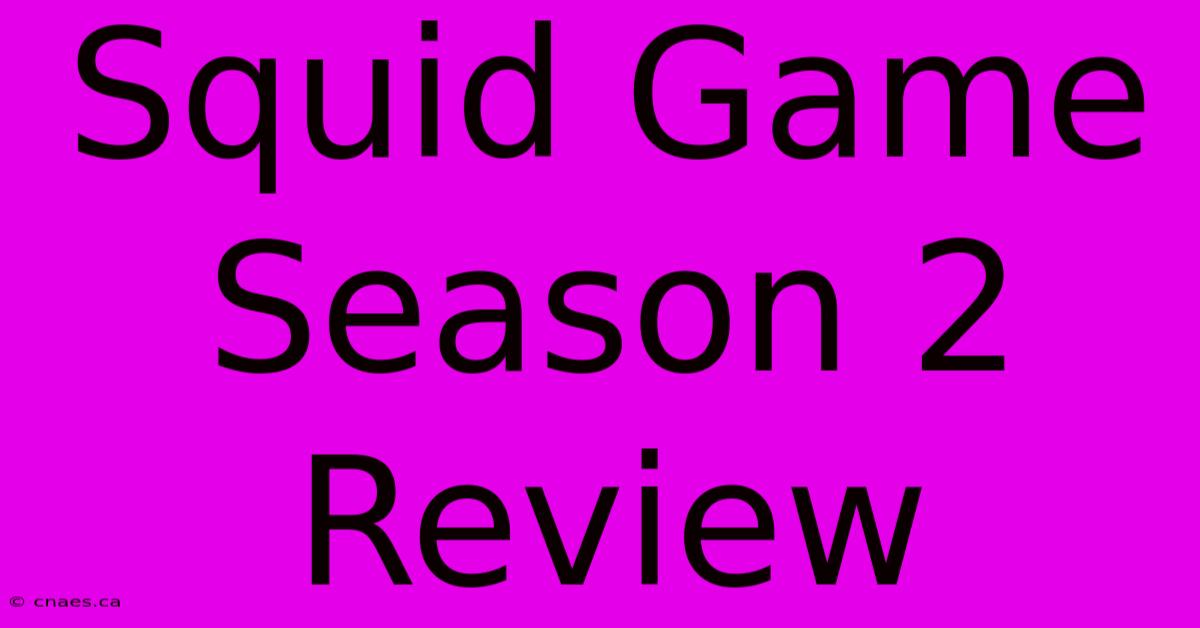 Squid Game Season 2 Review