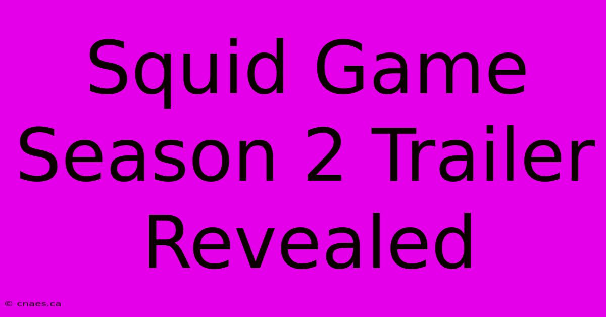 Squid Game Season 2 Trailer Revealed