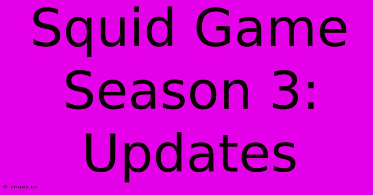 Squid Game Season 3: Updates