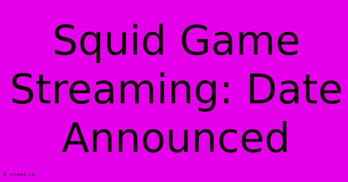 Squid Game Streaming: Date Announced