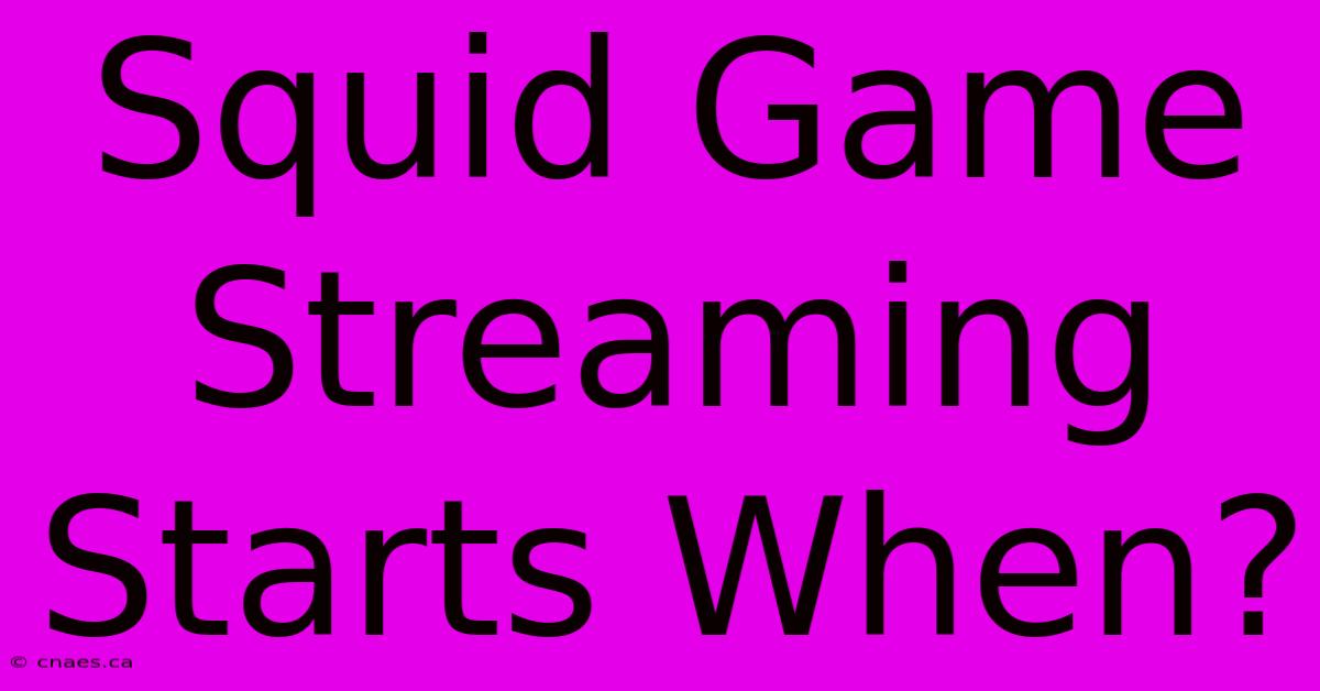 Squid Game Streaming Starts When?