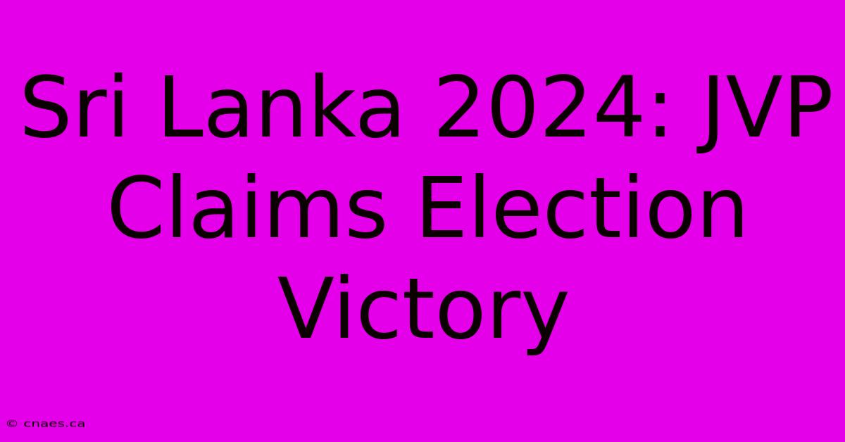 Sri Lanka 2024: JVP Claims Election Victory