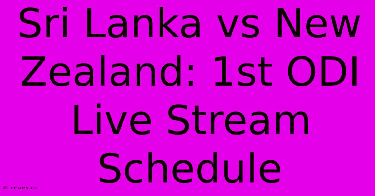 Sri Lanka Vs New Zealand: 1st ODI Live Stream Schedule 