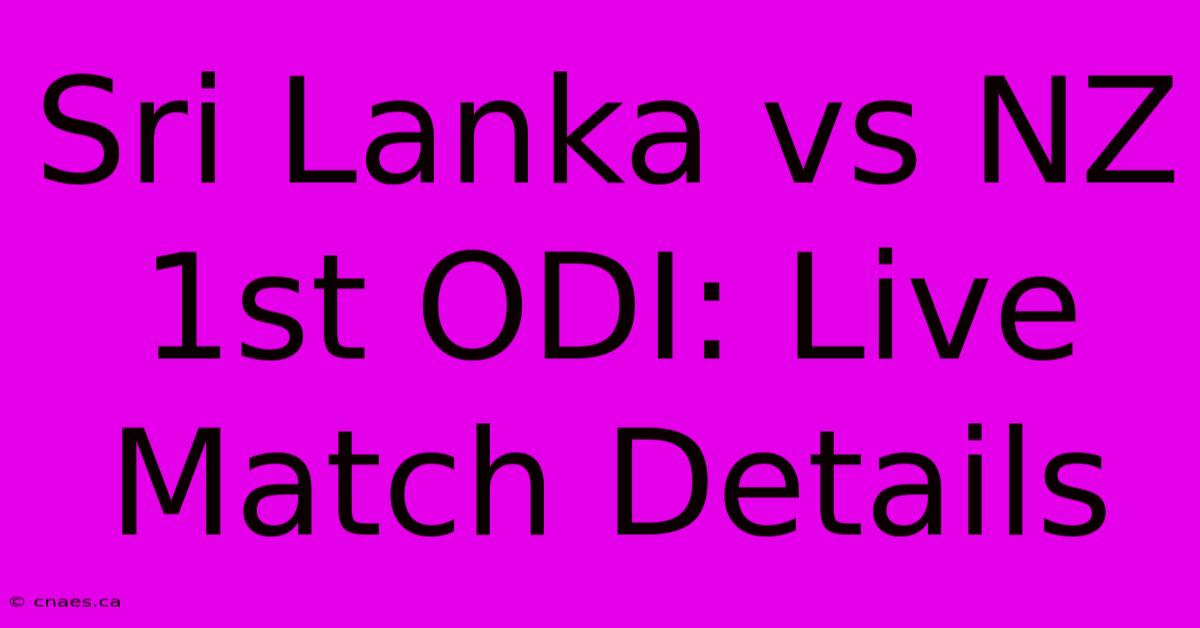 Sri Lanka Vs NZ 1st ODI: Live Match Details