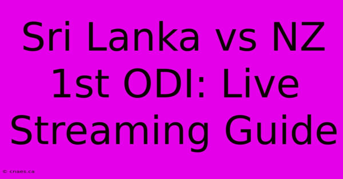 Sri Lanka Vs NZ 1st ODI: Live Streaming Guide