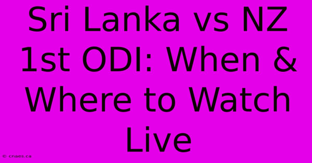 Sri Lanka Vs NZ 1st ODI: When & Where To Watch Live