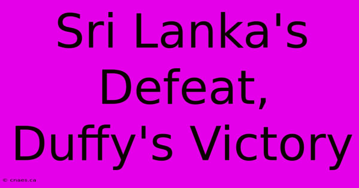 Sri Lanka's Defeat, Duffy's Victory