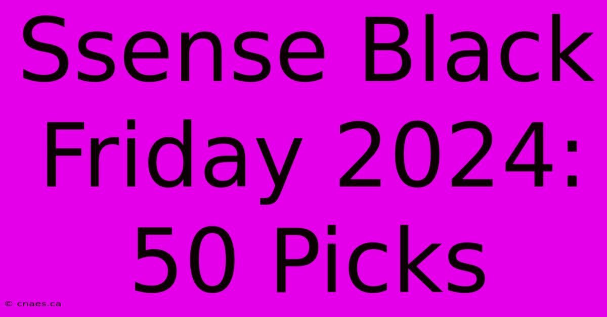 Ssense Black Friday 2024: 50 Picks