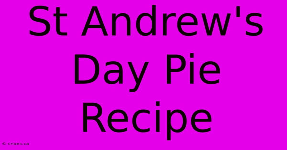 St Andrew's Day Pie Recipe