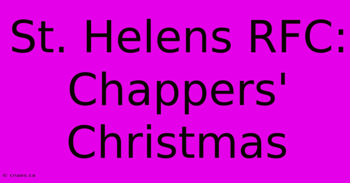 St. Helens RFC: Chappers' Christmas