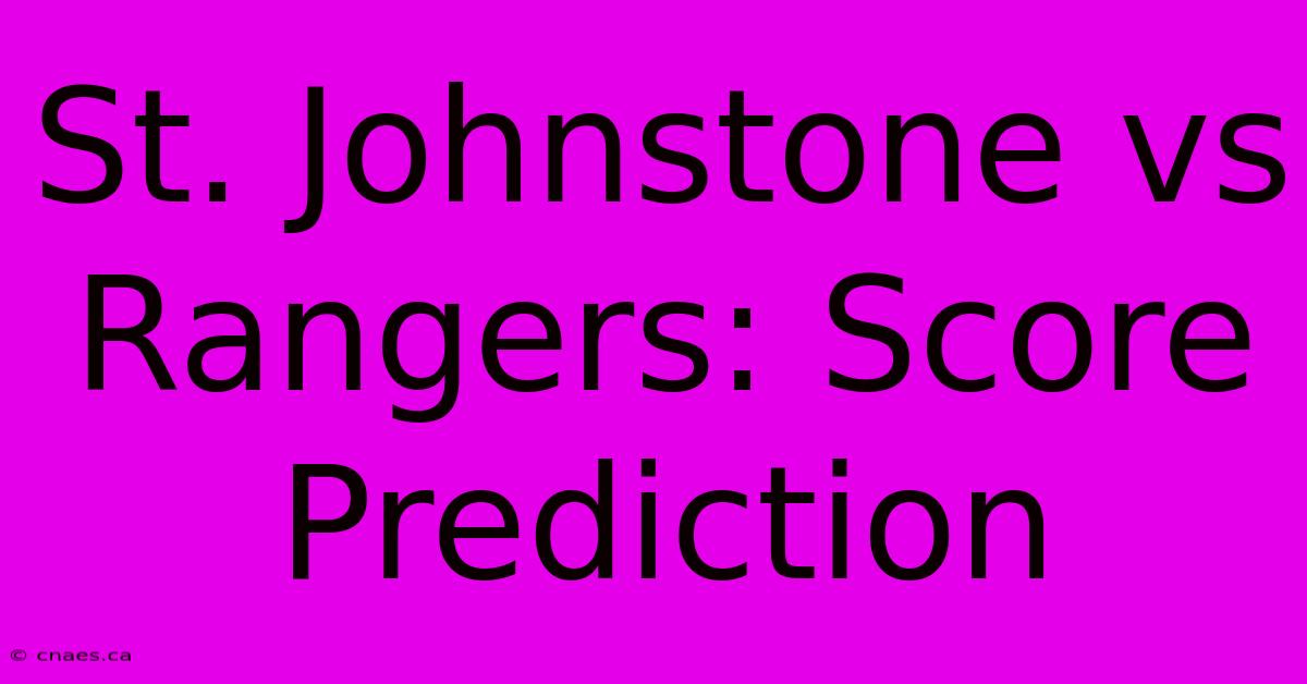 St. Johnstone Vs Rangers: Score Prediction