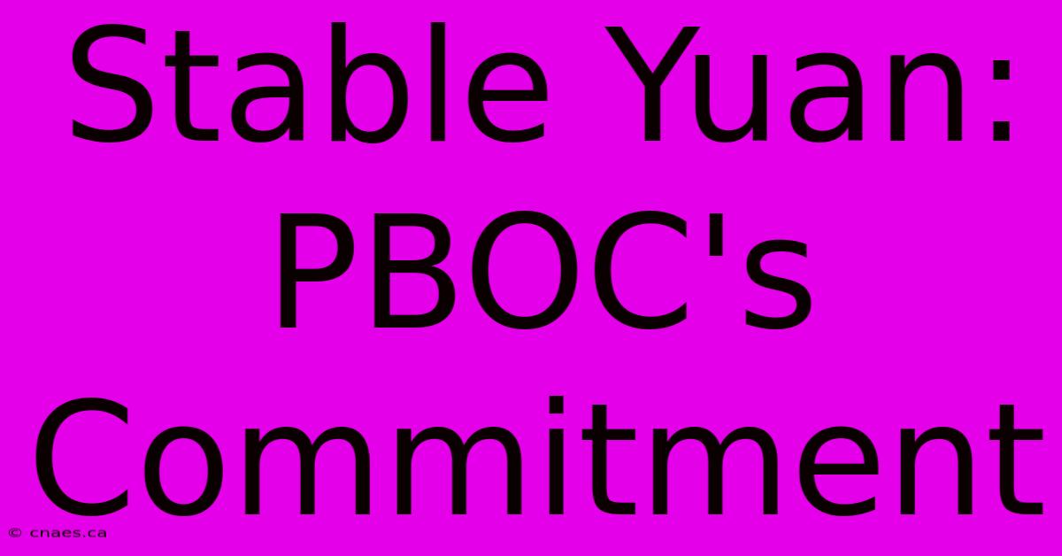 Stable Yuan: PBOC's Commitment