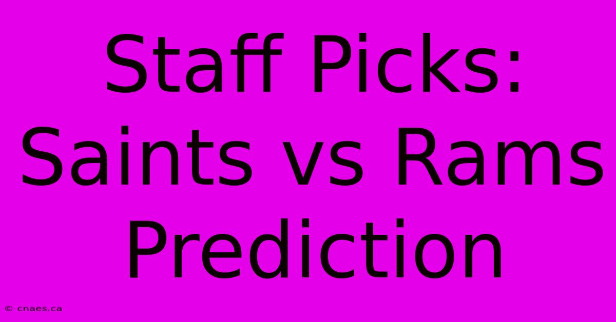 Staff Picks: Saints Vs Rams Prediction