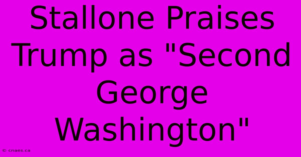 Stallone Praises Trump As 