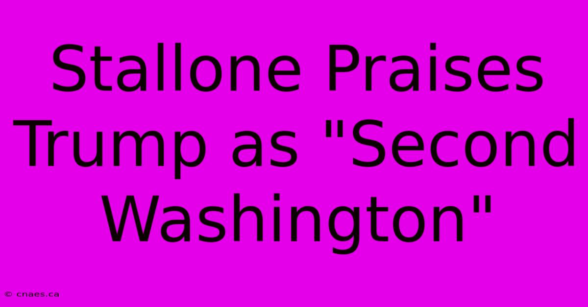 Stallone Praises Trump As 