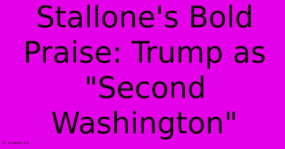 Stallone's Bold Praise: Trump As 