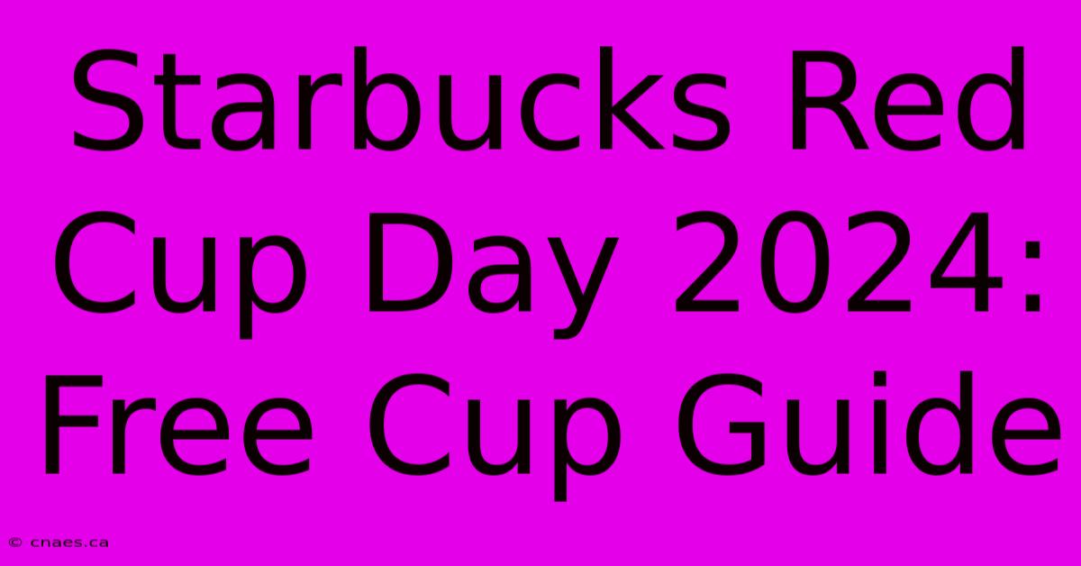 Starbucks Red Cup Day 2024: Free Cup Guide