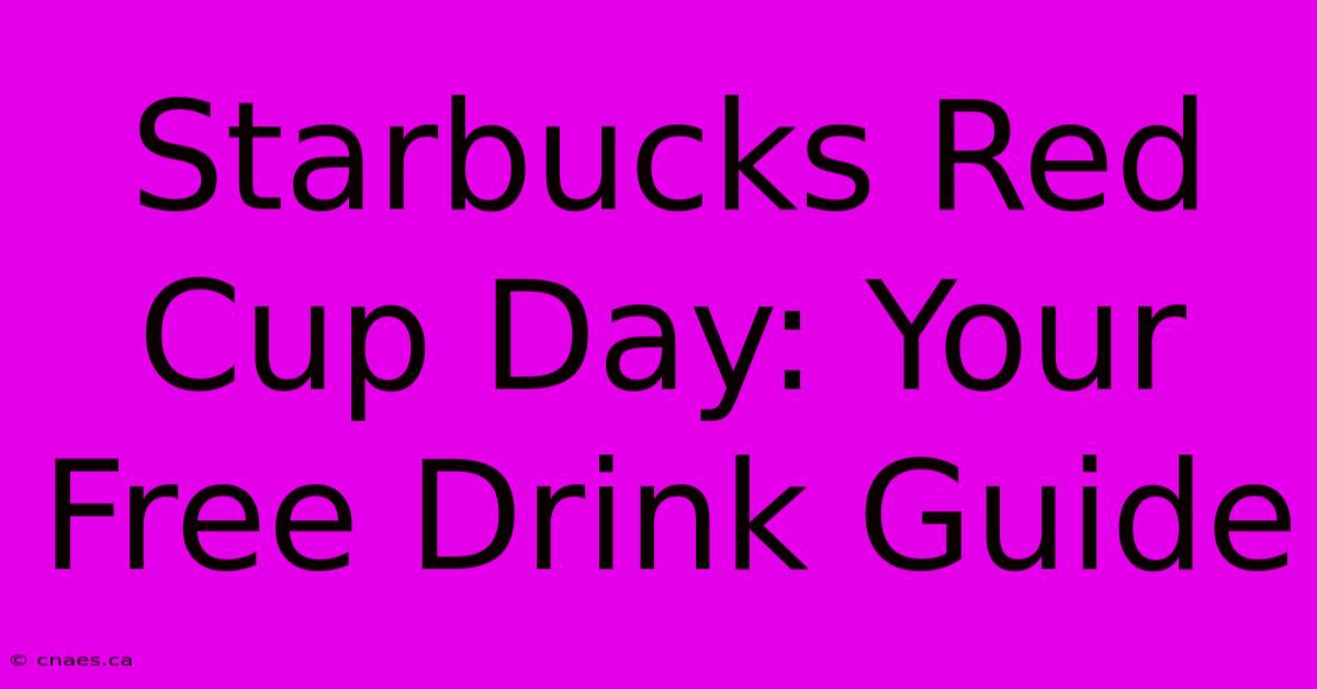 Starbucks Red Cup Day: Your Free Drink Guide