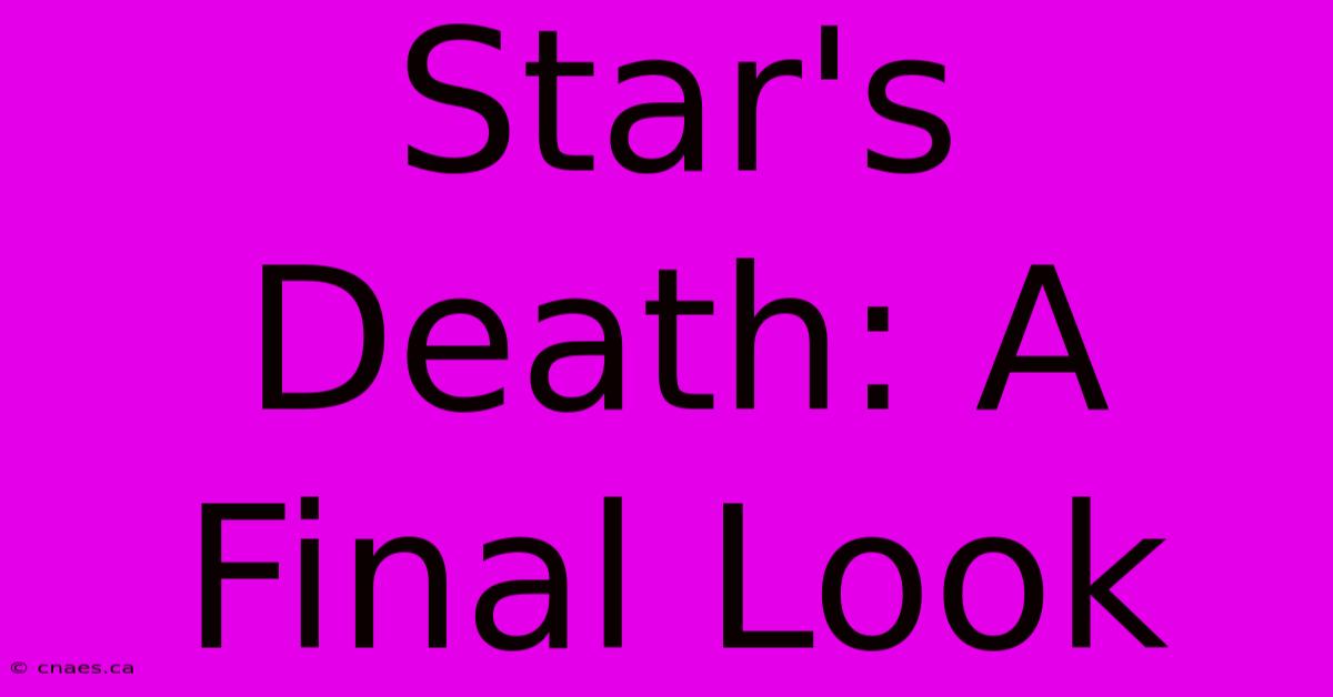 Star's Death: A Final Look