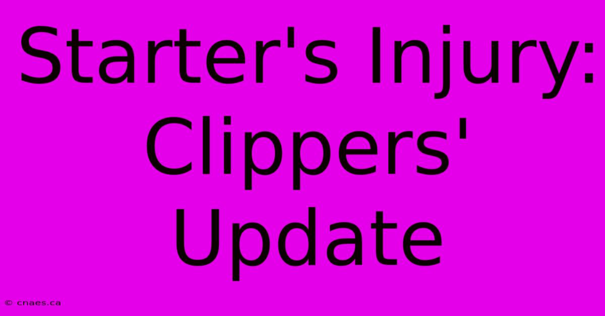 Starter's Injury: Clippers' Update