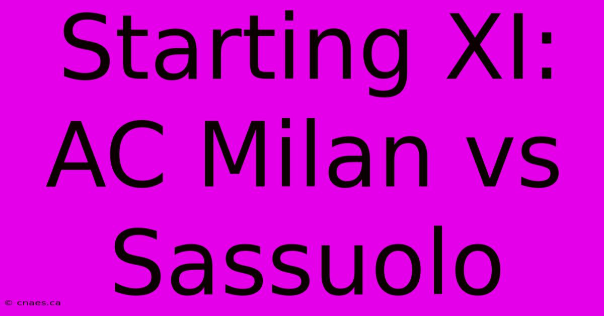 Starting XI: AC Milan Vs Sassuolo