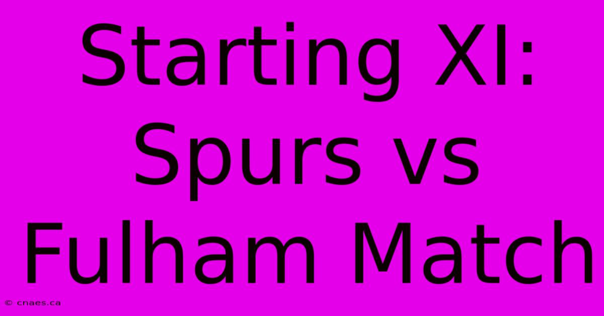 Starting XI: Spurs Vs Fulham Match