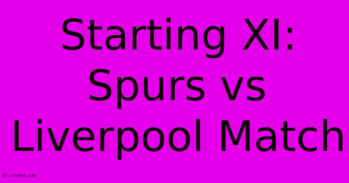 Starting XI: Spurs Vs Liverpool Match