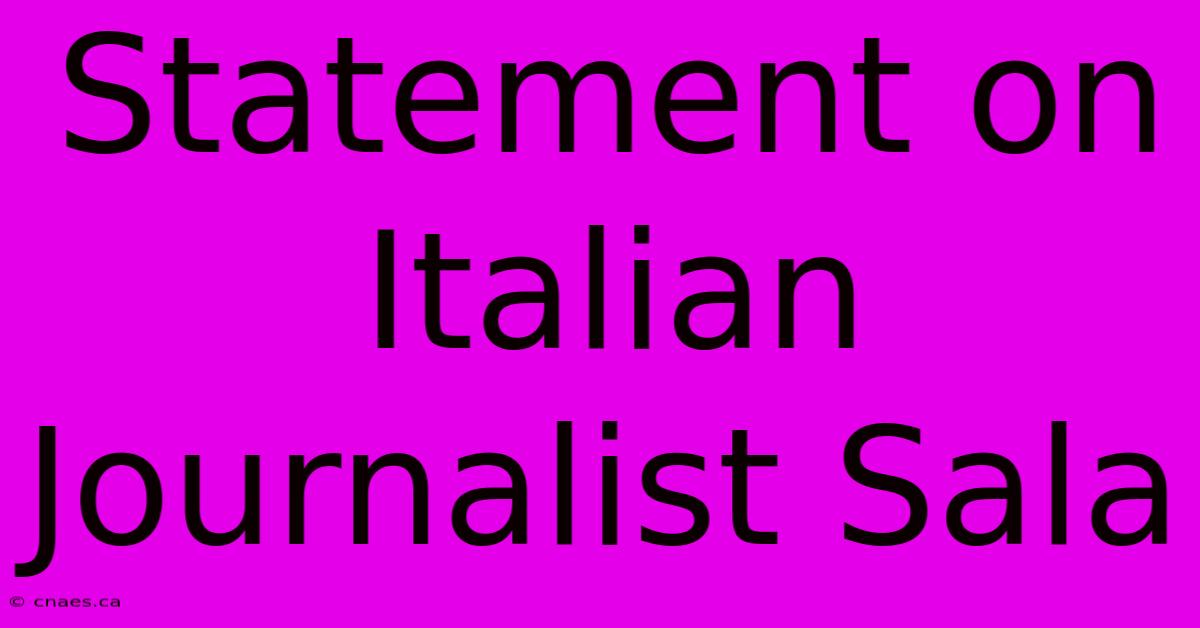 Statement On Italian Journalist Sala