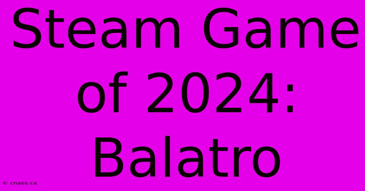 Steam Game Of 2024: Balatro