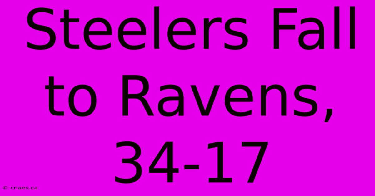 Steelers Fall To Ravens, 34-17