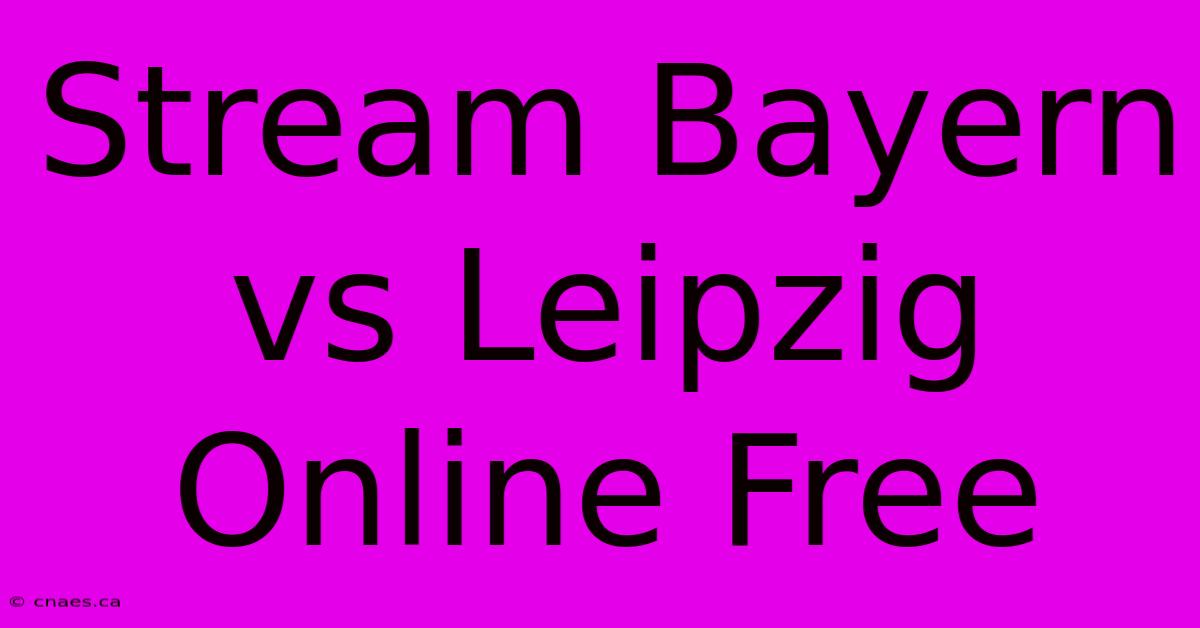 Stream Bayern Vs Leipzig Online Free