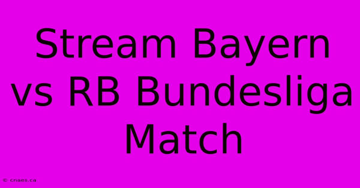 Stream Bayern Vs RB Bundesliga Match