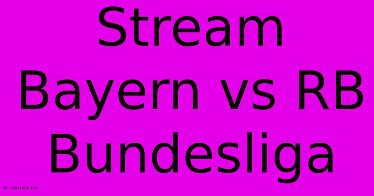 Stream Bayern Vs RB Bundesliga