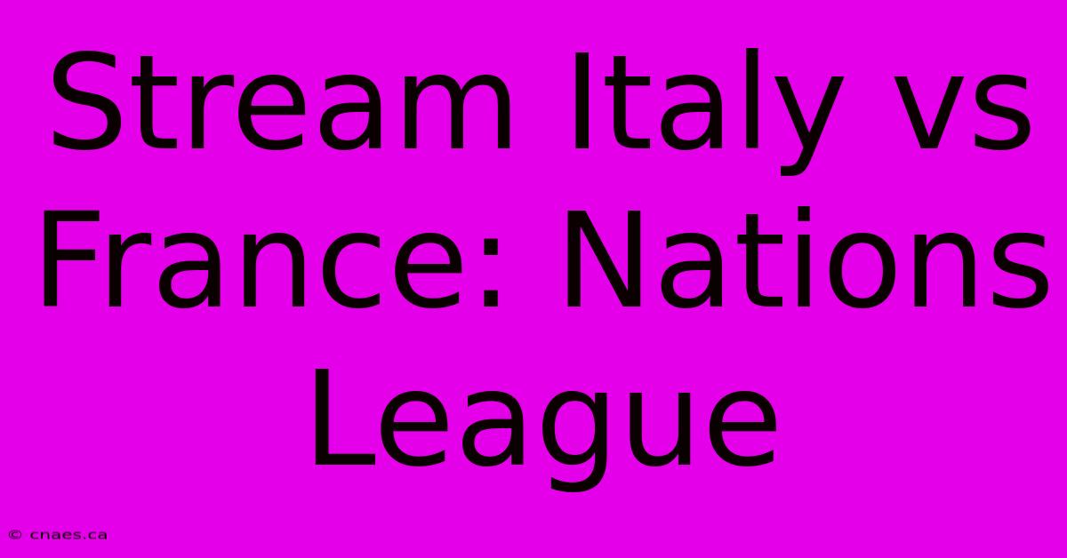 Stream Italy Vs France: Nations League