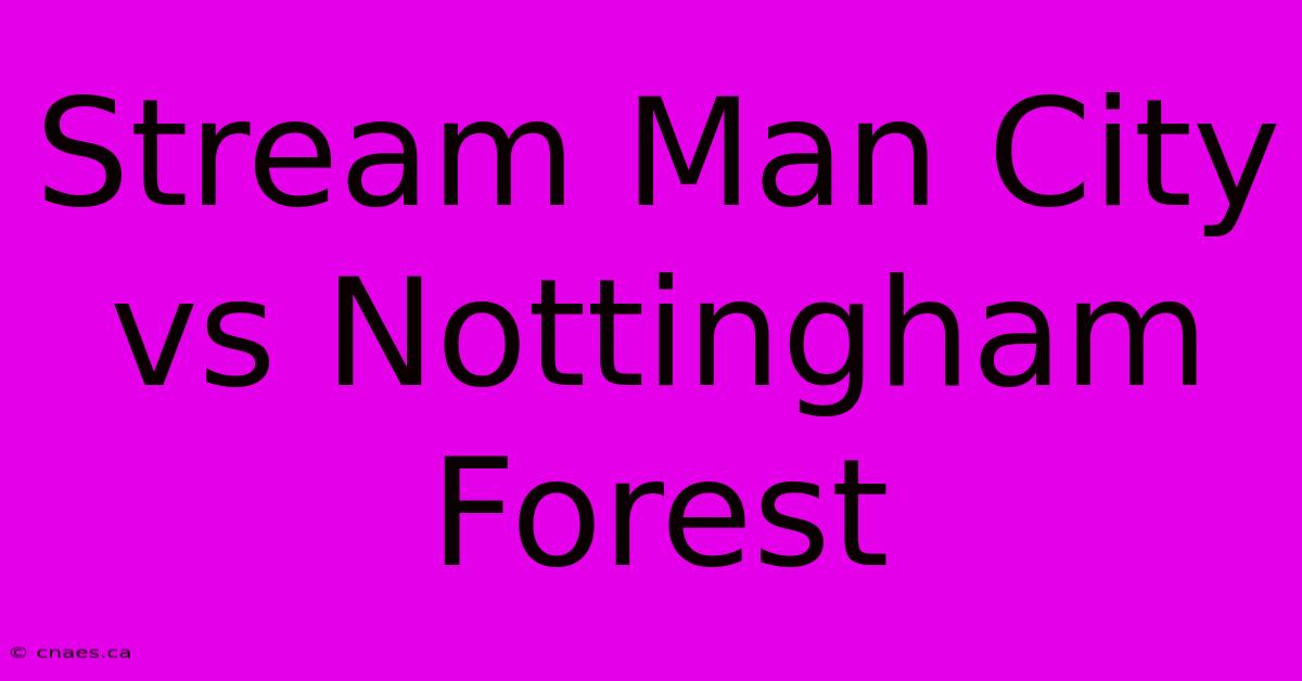 Stream Man City Vs Nottingham Forest