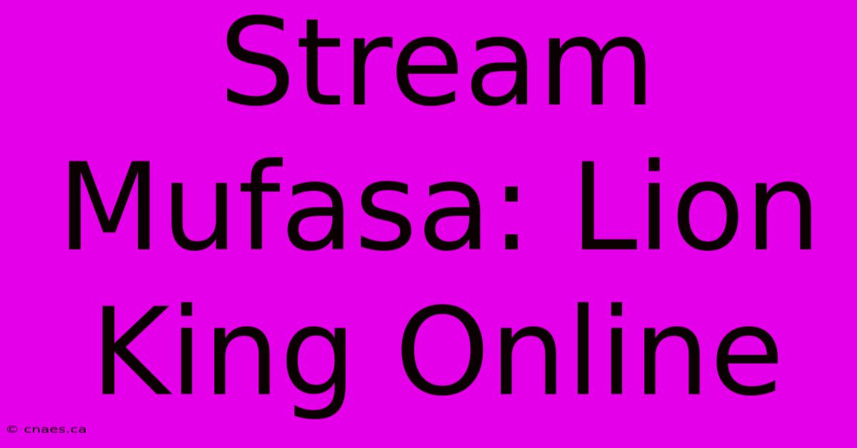 Stream Mufasa: Lion King Online