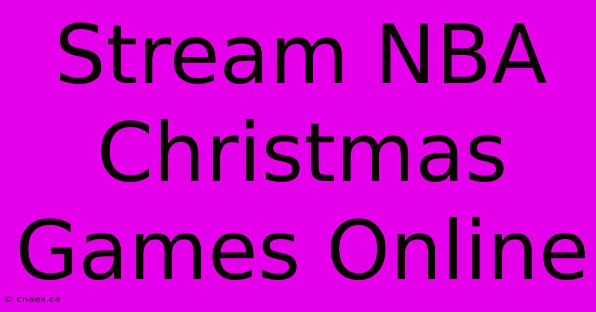 Stream NBA Christmas Games Online