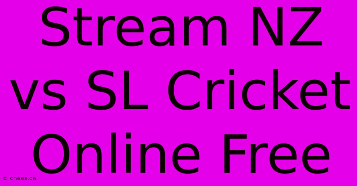 Stream NZ Vs SL Cricket Online Free