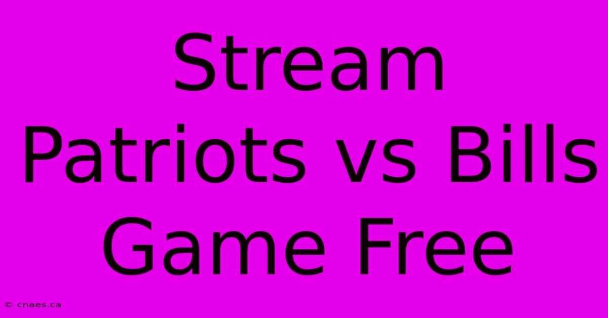 Stream Patriots Vs Bills Game Free