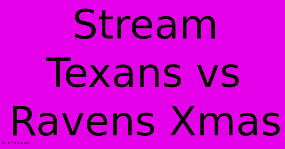 Stream Texans Vs Ravens Xmas