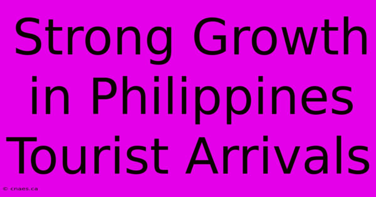 Strong Growth In Philippines Tourist Arrivals