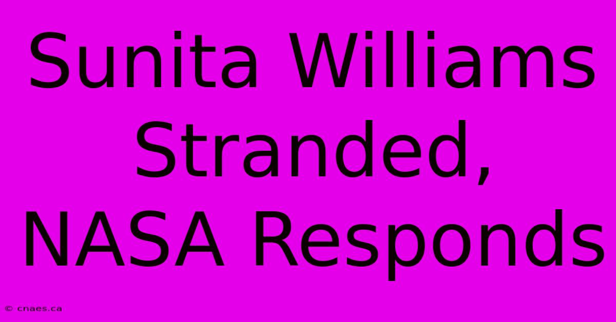 Sunita Williams Stranded, NASA Responds