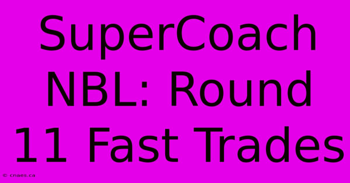 SuperCoach NBL: Round 11 Fast Trades