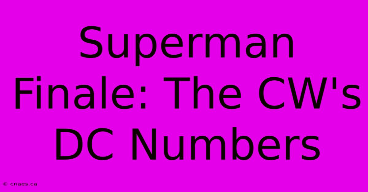 Superman Finale: The CW's DC Numbers