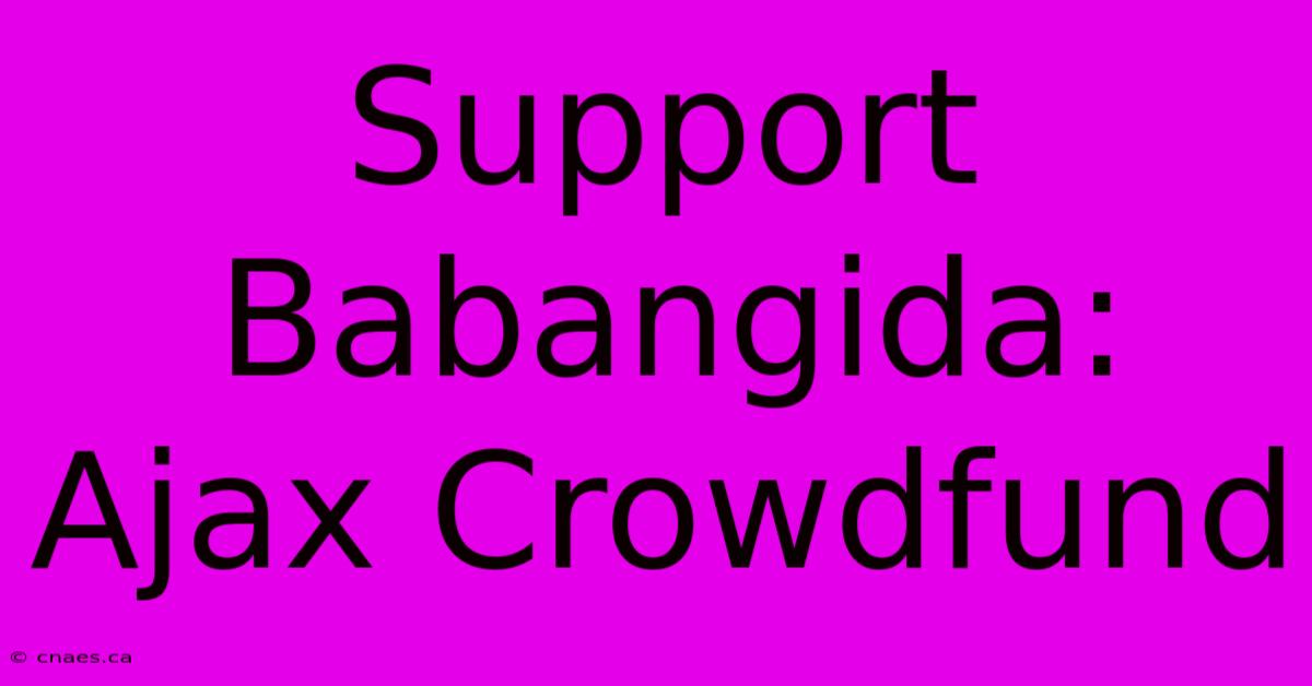 Support Babangida: Ajax Crowdfund