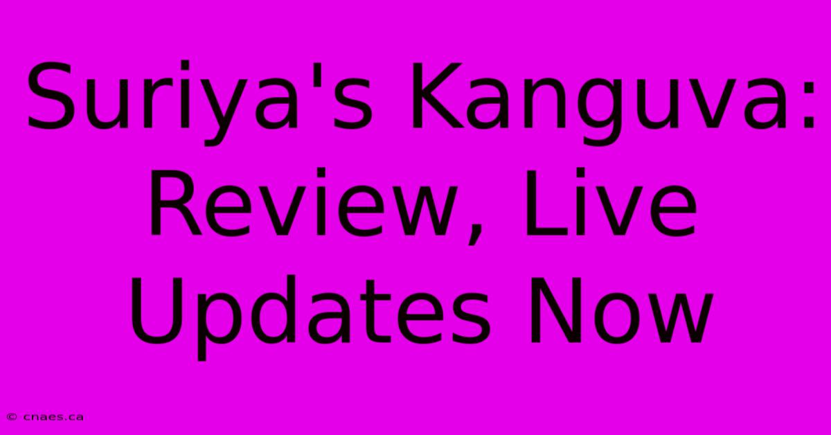 Suriya's Kanguva: Review, Live Updates Now