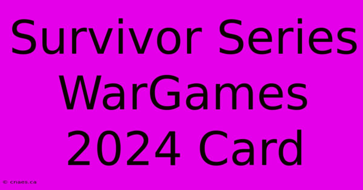 Survivor Series WarGames 2024 Card