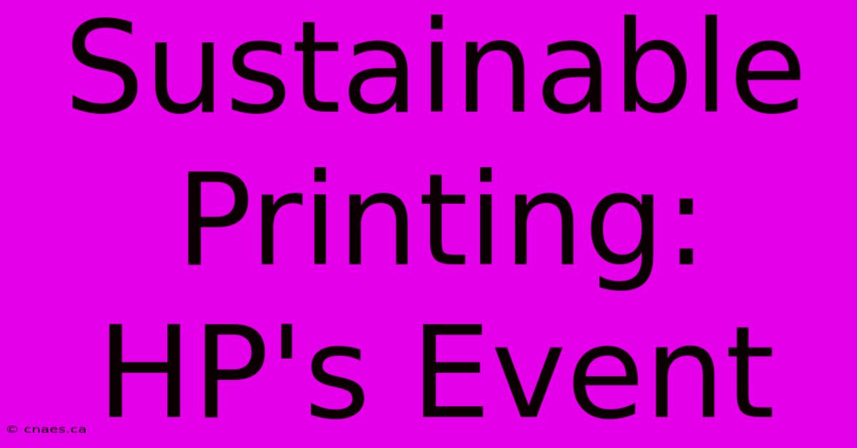 Sustainable Printing: HP's Event